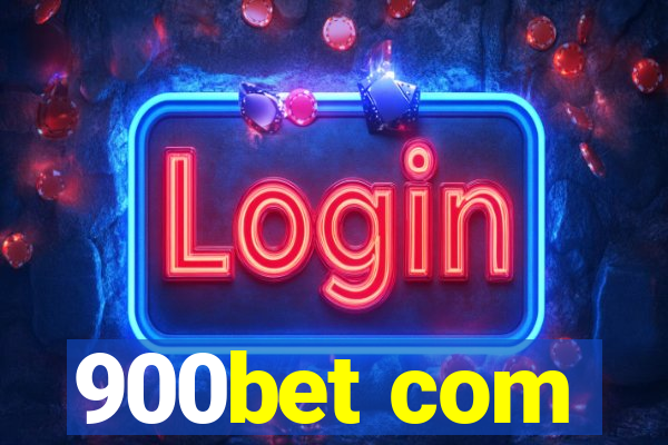 900bet com
